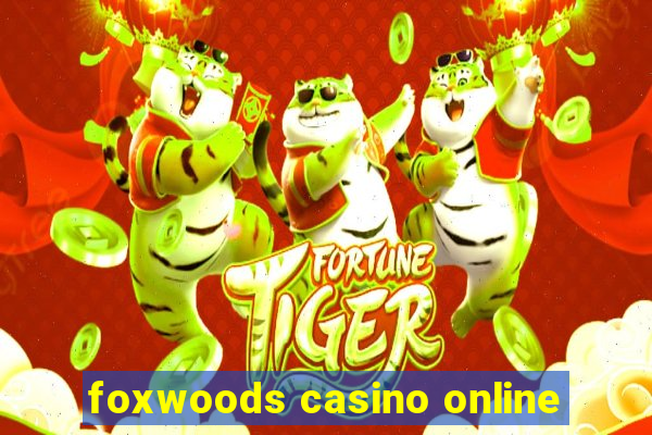 foxwoods casino online