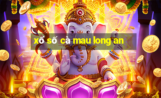 xổ số cà mau long an