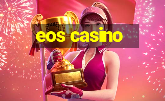 eos casino