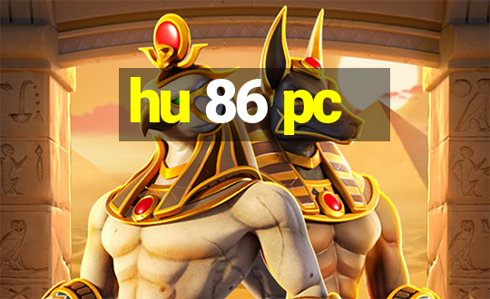 hu 86 pc