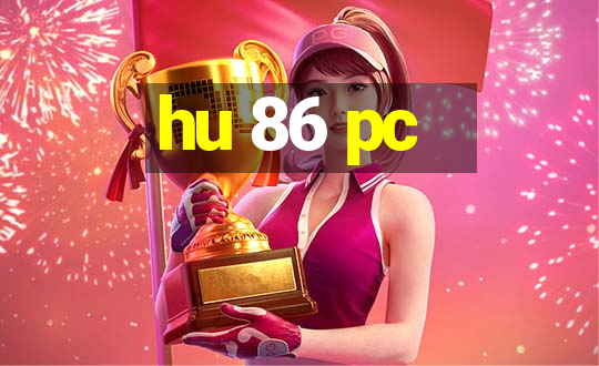 hu 86 pc