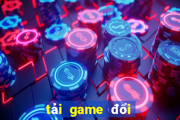 tai game doi thuong uy tin