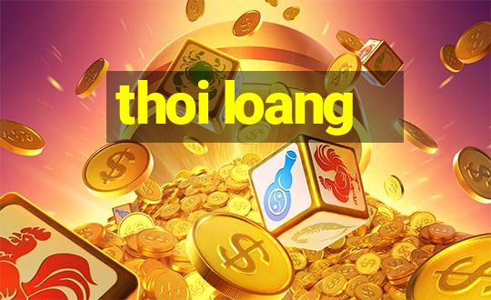 thoi loang