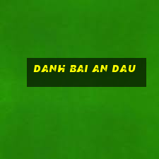 danh bai an dau