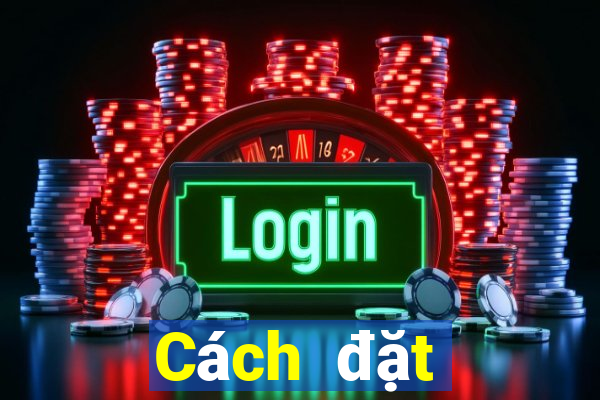 Cách đặt cược XSTT4 ngày 6