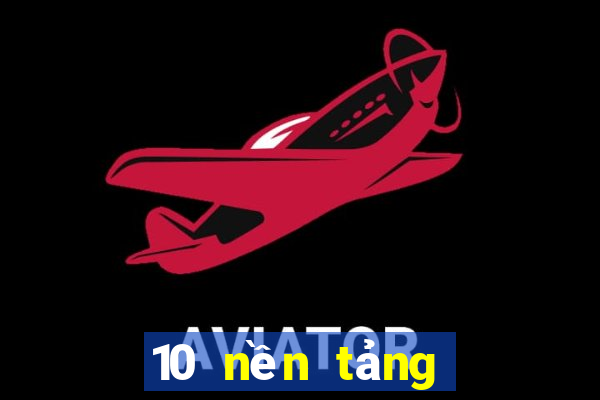 10 nền tảng hàng đầu cho x7