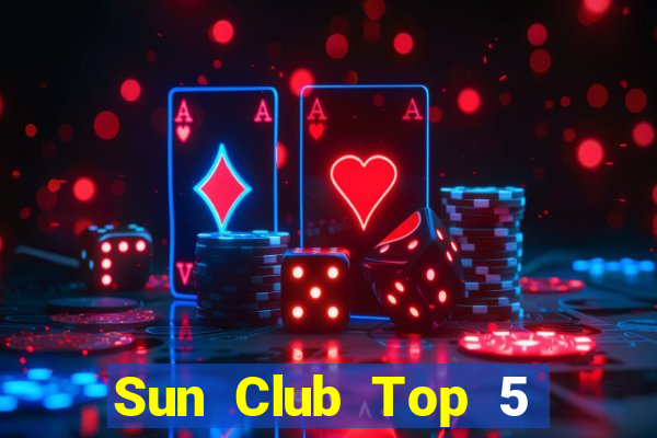 Sun Club Top 5 Game Đánh Bài Đổi Thưởng