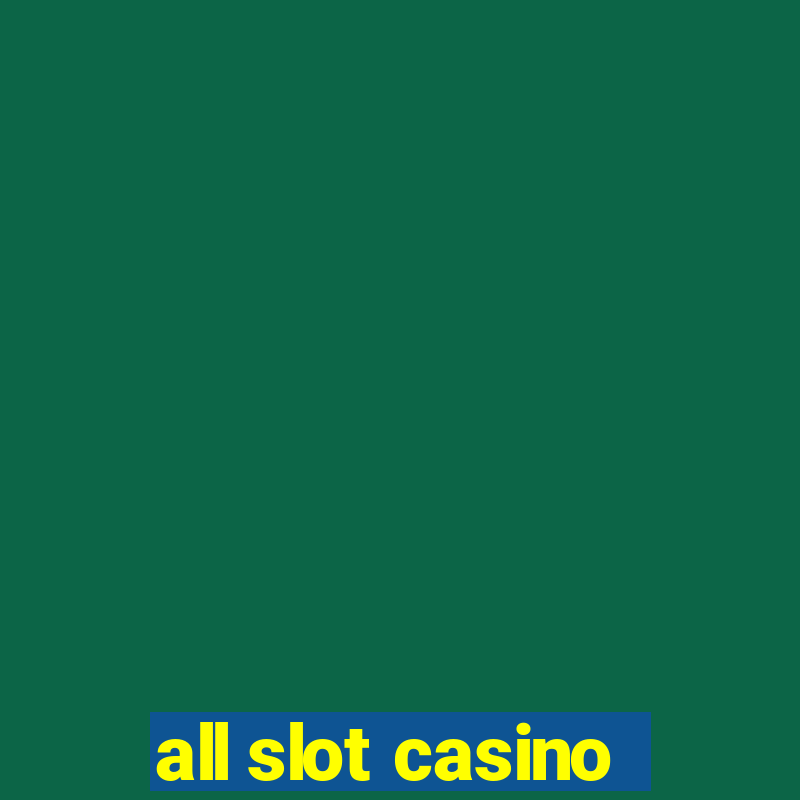 all slot casino