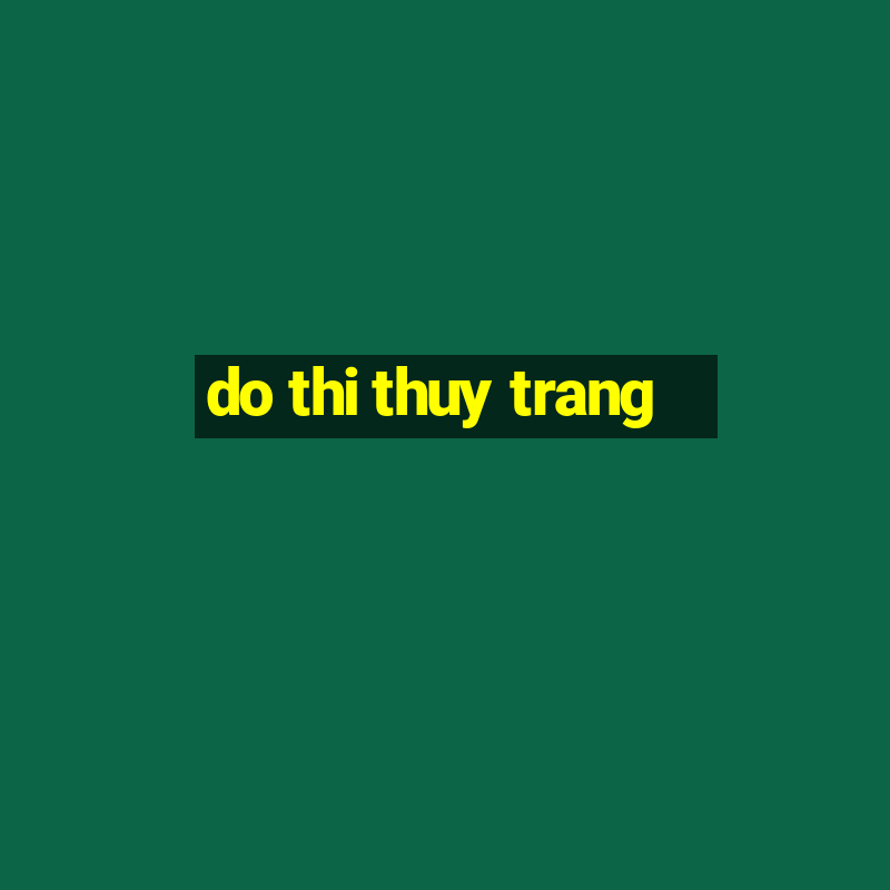 do thi thuy trang