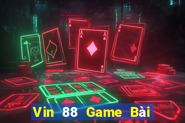 Vin 88 Game Bài Đổi Thưởng Trực Tuyến