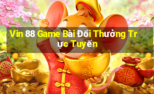 Vin 88 Game Bài Đổi Thưởng Trực Tuyến