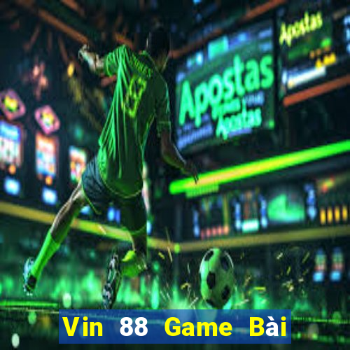 Vin 88 Game Bài Đổi Thưởng Trực Tuyến