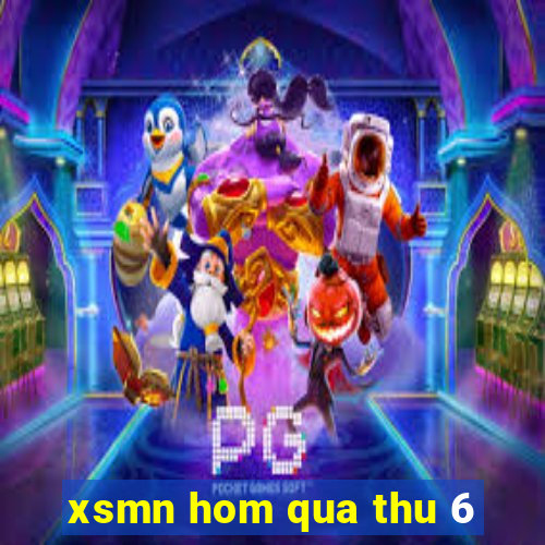 xsmn hom qua thu 6