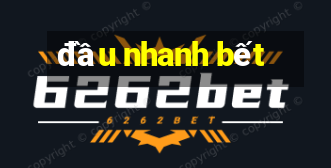 đầu nhanh bết