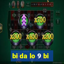 bi da lo 9 bi