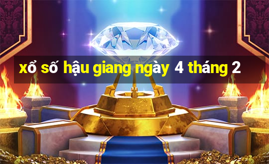 xổ số hậu giang ngày 4 tháng 2