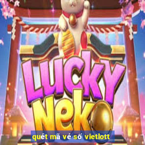 quét mã vé số vietlott