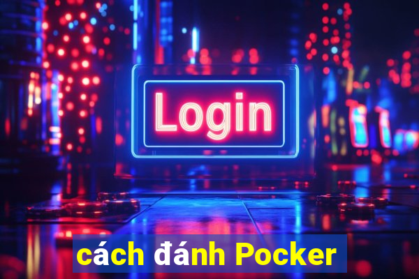 cách đánh Pocker