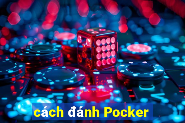 cách đánh Pocker