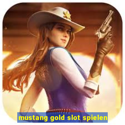 mustang gold slot spielen