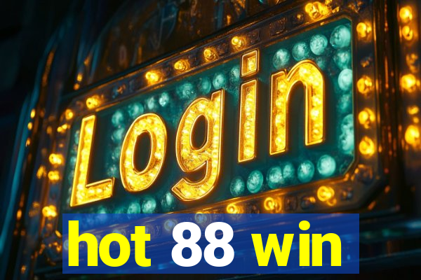 hot 88 win