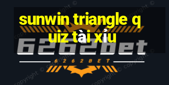 sunwin triangle quiz tài xỉu