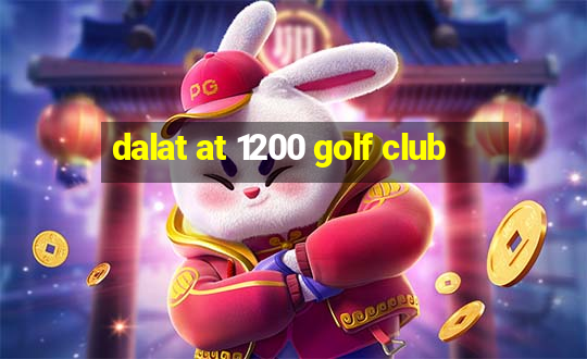 dalat at 1200 golf club