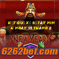 kết quả xổ số tây ninh ngày 15 tháng 2