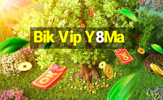 Bik Vip Y8Ma