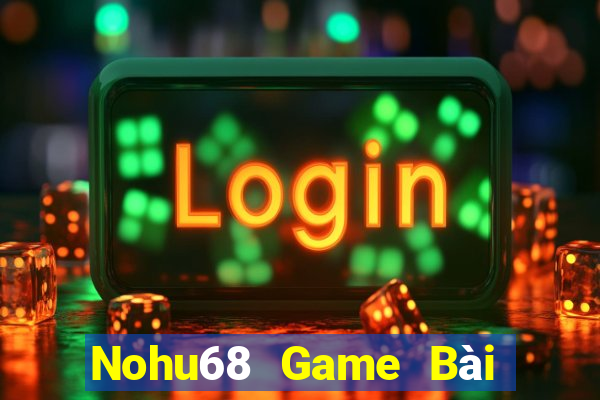 Nohu68 Game Bài Đổi Thưởng B52