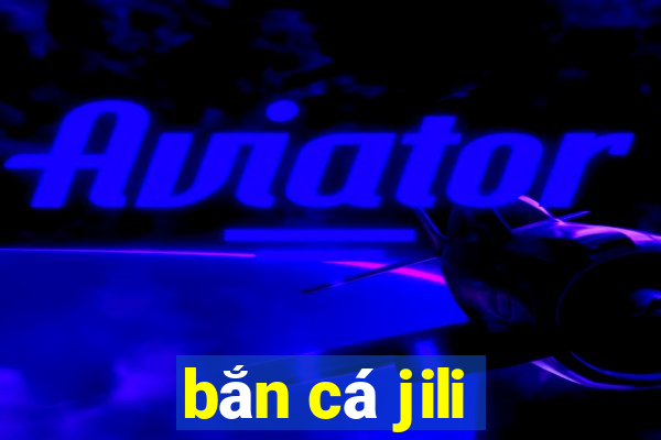 bắn cá jili