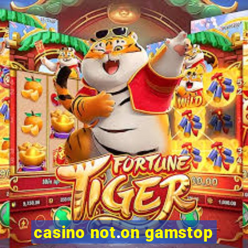 casino not.on gamstop