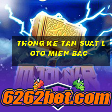 thong ke tan suat loto mien bac