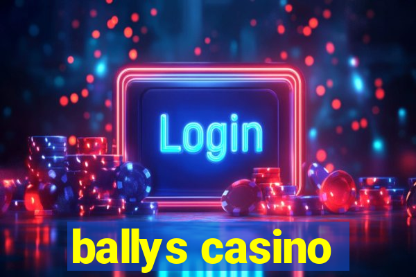 ballys casino