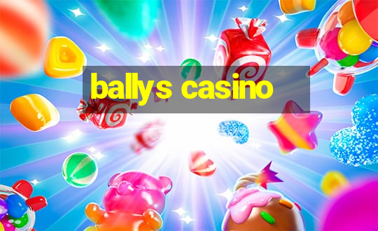 ballys casino