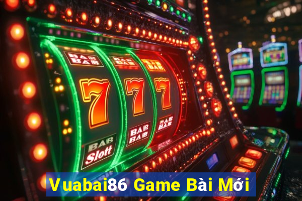 Vuabai86 Game Bài Mới