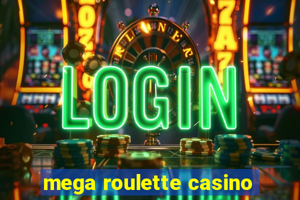 mega roulette casino