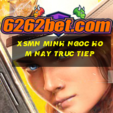 xsmn minh ngoc hom nay truc tiep