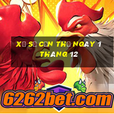 xổ số cần thơ ngày 1 tháng 12