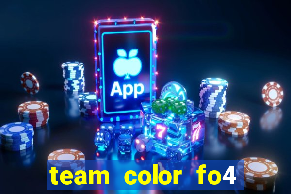 team color fo4 mạnh nhất 2021