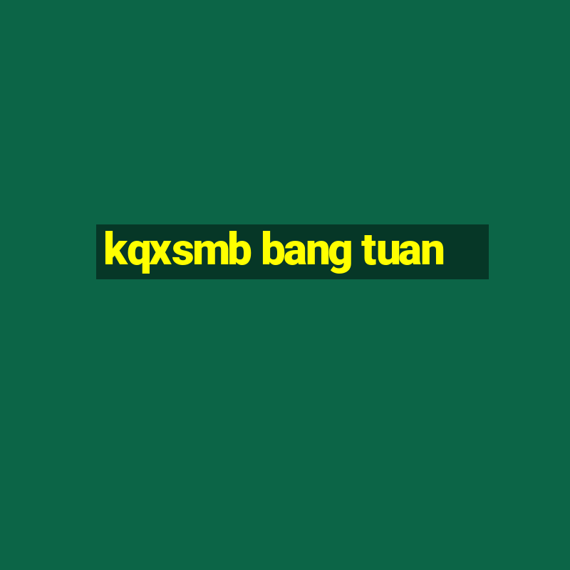 kqxsmb bang tuan