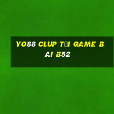 Yo88 Clup Tại Game Bài B52