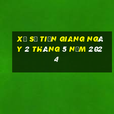 xổ số tiền giang ngày 2 tháng 5 năm 2024