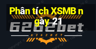 Phân tích XSMB ngày 21