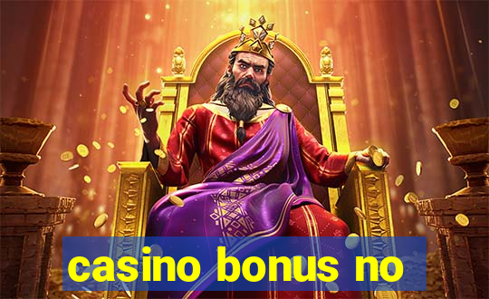 casino bonus no