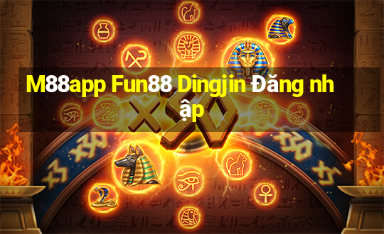 M88app Fun88 Dingjin Đăng nhập