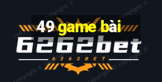 49 game bài