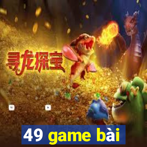 49 game bài