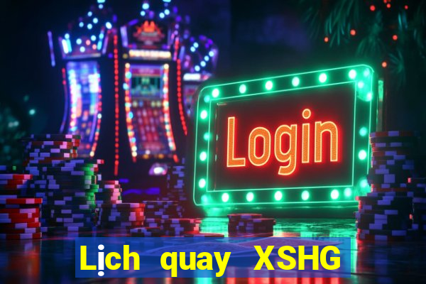 Lịch quay XSHG ngày 4