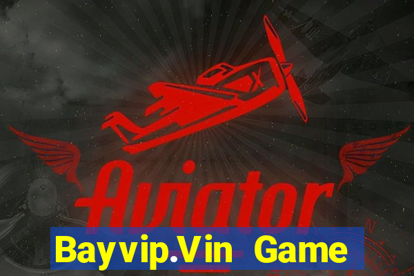 Bayvip.Vin Game Bài Quay Hũ